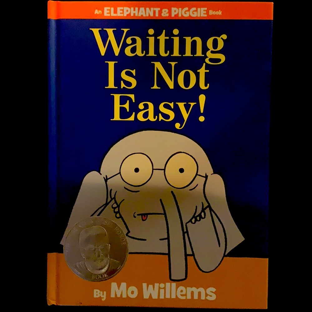 Waiting Is Not Easy! By Mo Willems